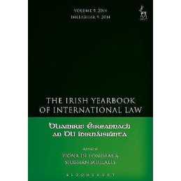The Irish Yearbook of International Law, Volume 9, 2014 - 9781509909186