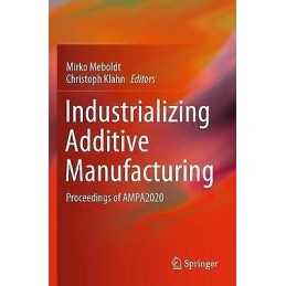 Industrializing Additive Manufacturing - 9783030543365