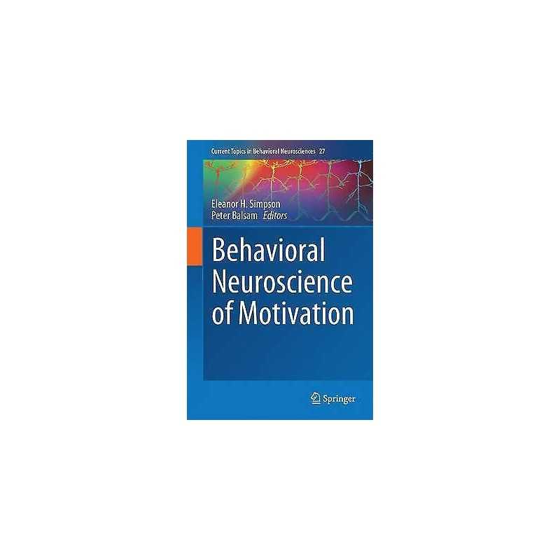 Behavioral Neuroscience of Motivation - 9783319269337