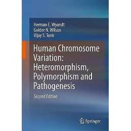 Human Chromosome Variation: Heteromorphism, Polymorphism and ... - 9789811030345