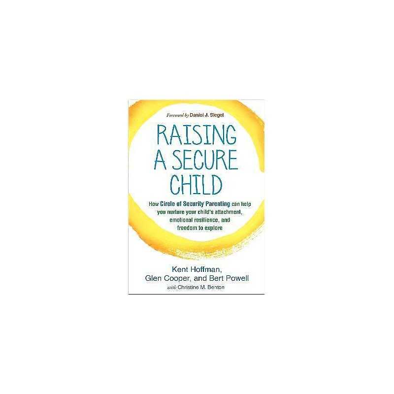 Raising a Secure Child - 9781462527632