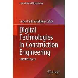 Digital Technologies in Construction Engineering - 9783030812881