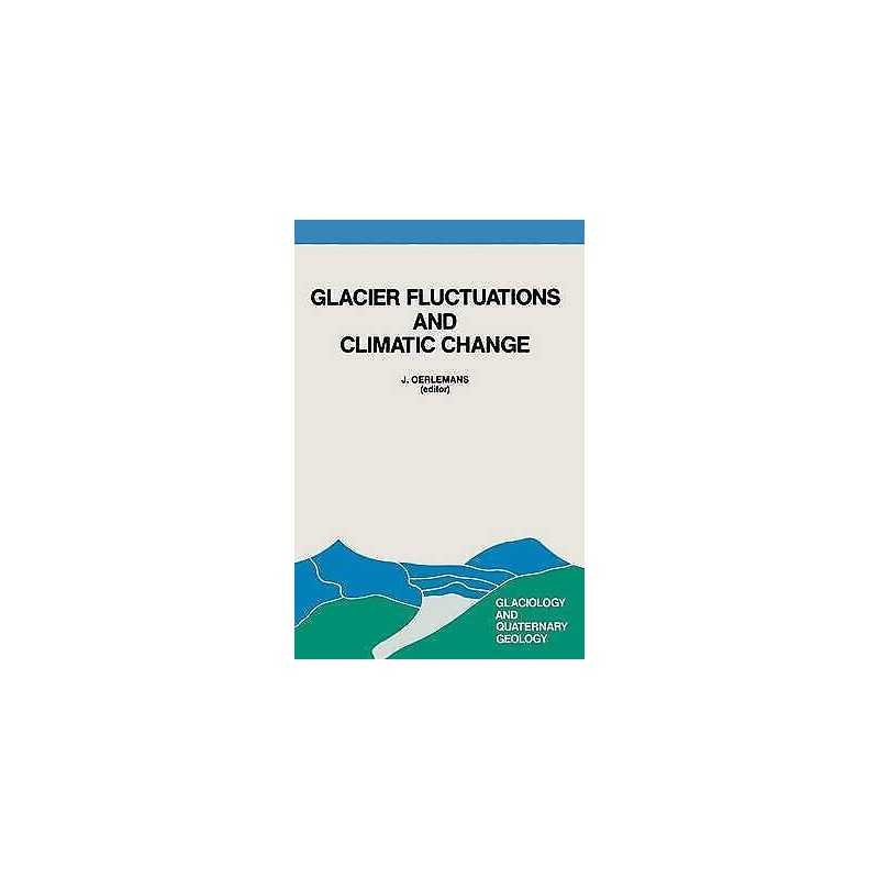 Glacier Fluctuations and Climatic Change - 9780792301103