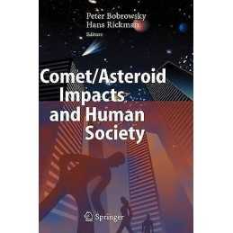 Comet/Asteroid Impacts and Human Society - 9783540327097