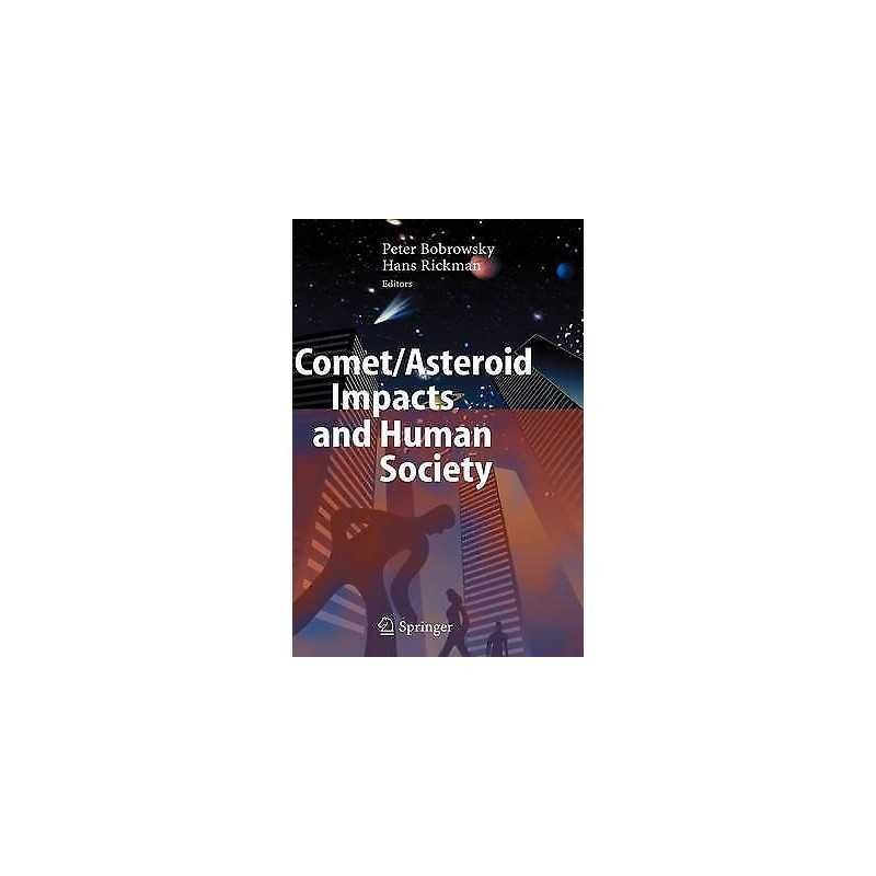 Comet/Asteroid Impacts and Human Society - 9783540327097