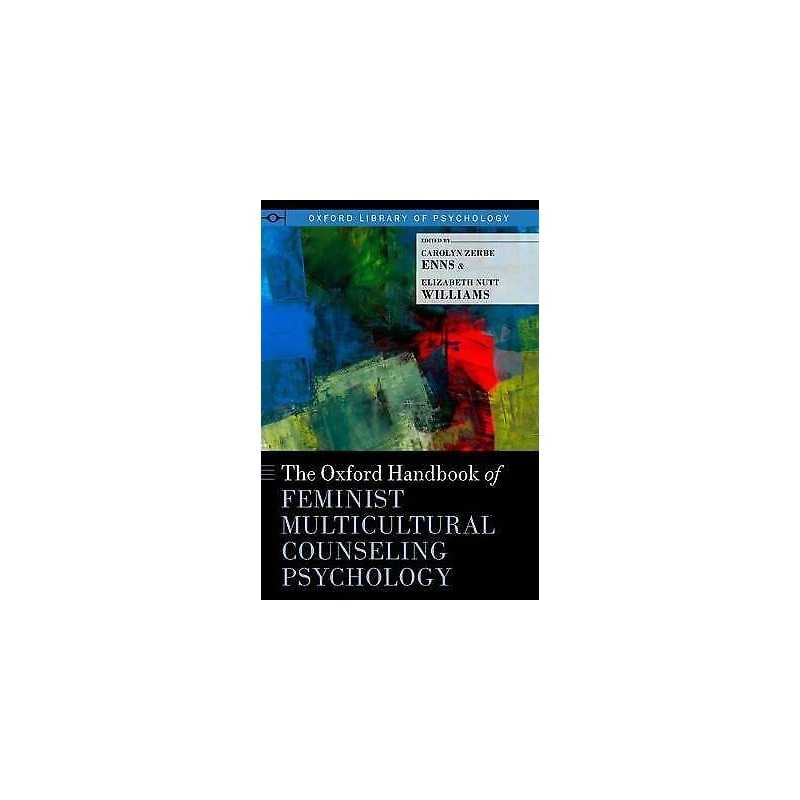 The Oxford Handbook of Feminist Counseling Psychology - 9780199744220