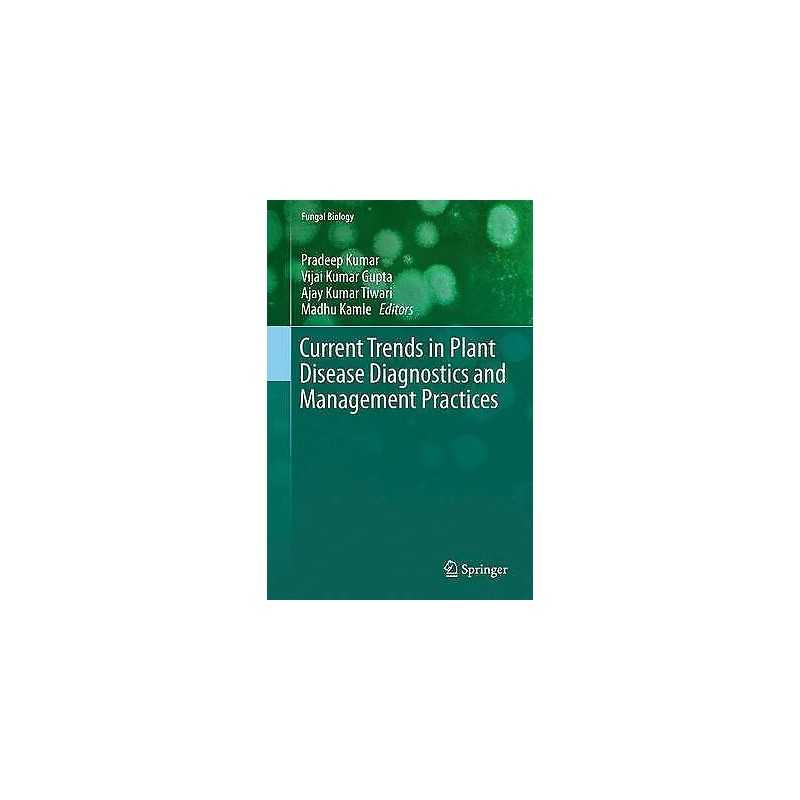 Current Trends in Plant Disease Diagnostics and Management Pr... - 9783319273105