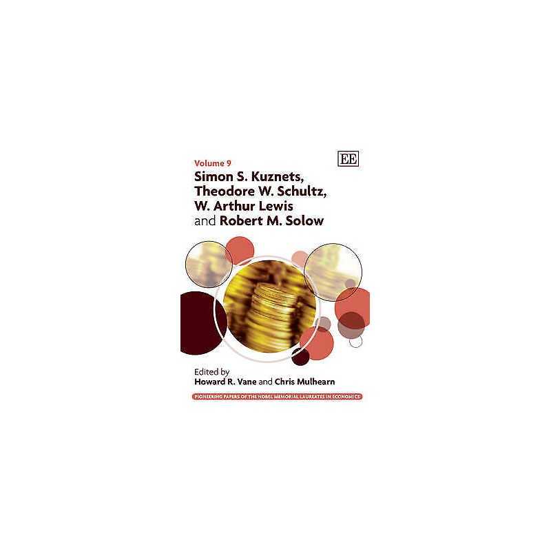 Simon S. Kuznets, Theodore W. Schultz, W. Arthur Lewis and Ro... - 9781848443587
