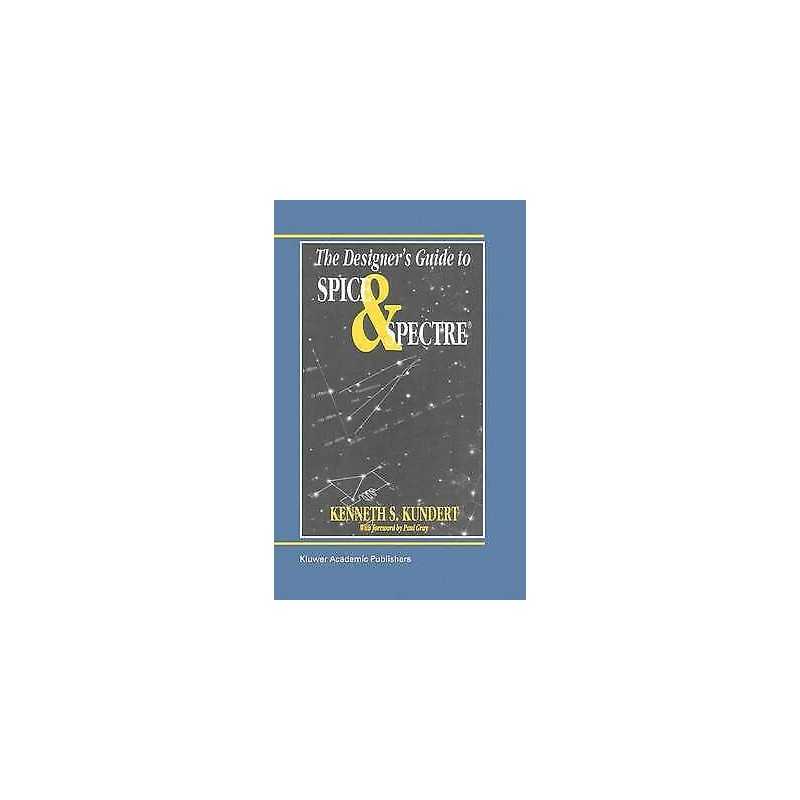 The Designers Guide to Spice and Spectre (R) - 9781475770117