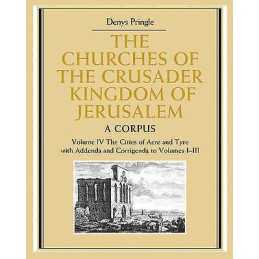 The Churches of the Crusader Kingdom of Jerusalem: Volume 4, ... - 9780521851480
