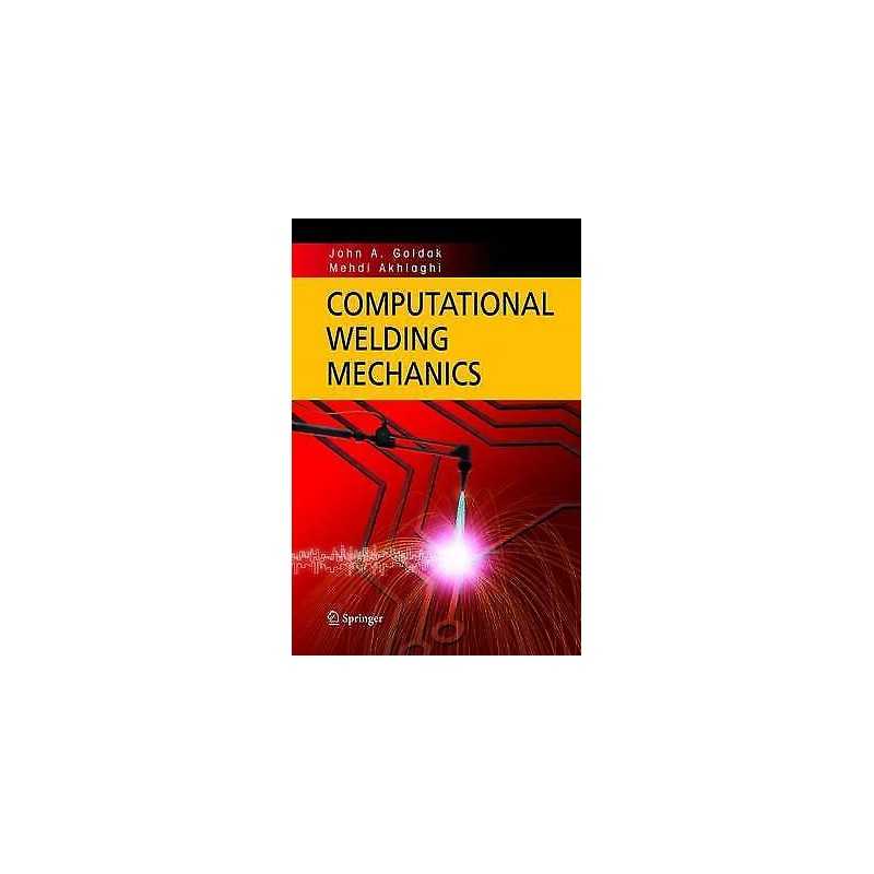 Computational Welding Mechanics - 9781441935991