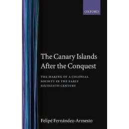 The Canary Islands after the Conquest - 9780198218883