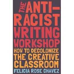 The Anti-Racist Writing Workshop - 9781642592672