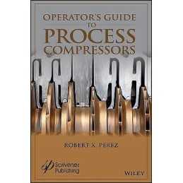 Operators Guide to Process Compressors - 9781119580614