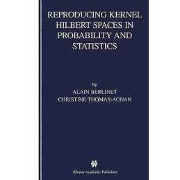 Reproducing Kernel Hilbert Spaces in Probability and Statistics - 9781461347927