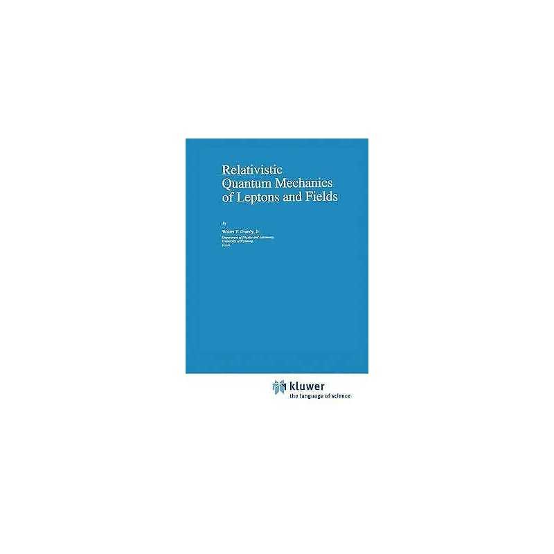 Relativistic Quantum Mechanics of Leptons and Fields - 9789401054584