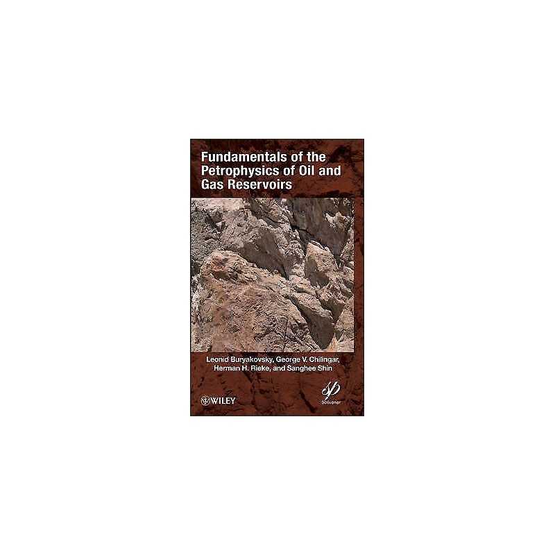 Fundamentals of the Petrophysics of Oil and Gas Reservoirs - 9781118344477