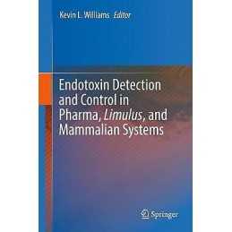 Endotoxin Detection and Control in Pharma, Limulus, and Mamma... - 9783030171476