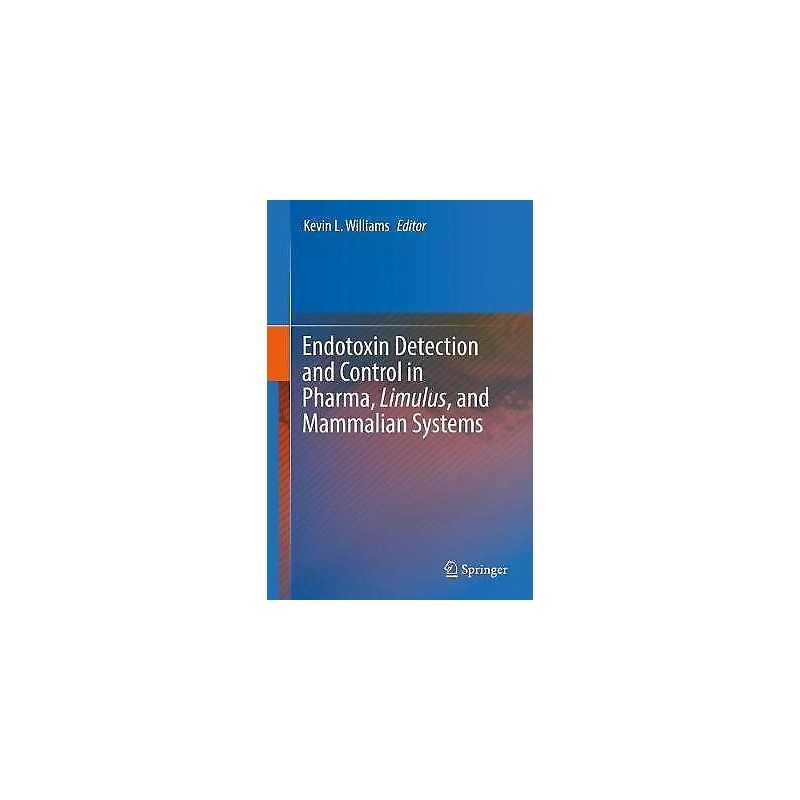 Endotoxin Detection and Control in Pharma, Limulus, and Mamma... - 9783030171476