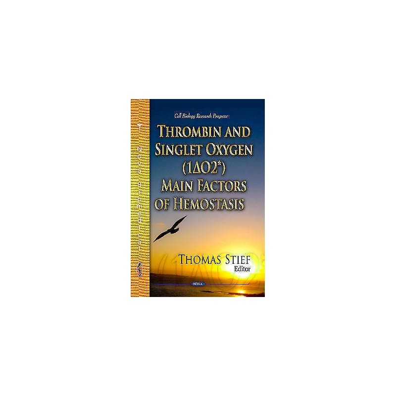 Thrombin & Singlet Oxygen (1 O2*) Main Factors of Hemostasis - 9781628084665