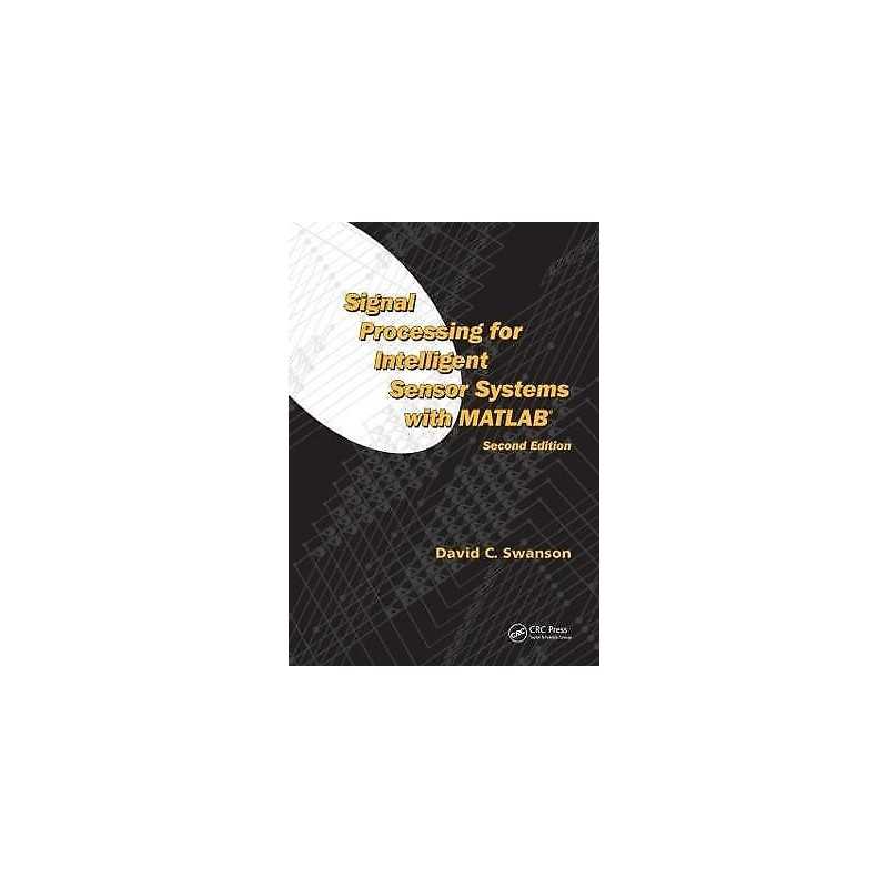 Signal Processing for Intelligent Sensor Systems with MATLAB (R) - 9781420043044