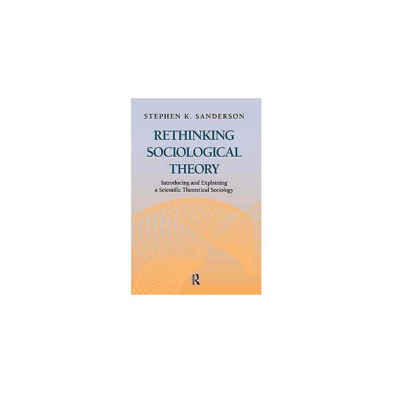 Rethinking Sociological Theory - 9781612052052
