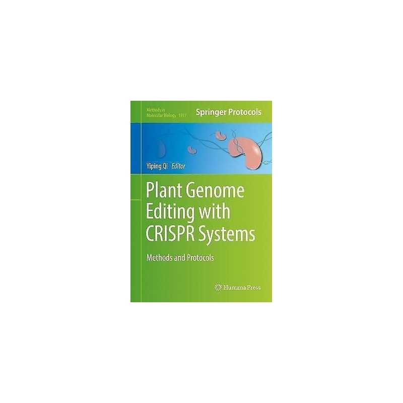 Plant Genome Editing with CRISPR Systems - 9781493989904