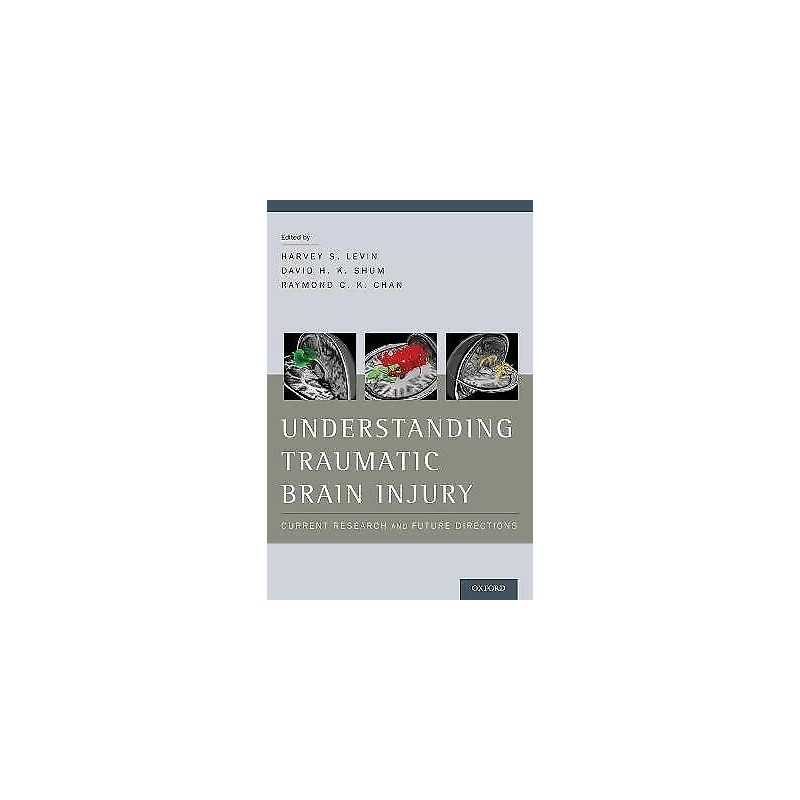 Understanding Traumatic Brain Injury - 9780199737529