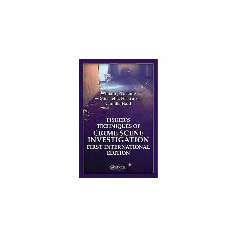 Fisher s Techniques of Crime Scene Investigation First Intern... - 9781439817049