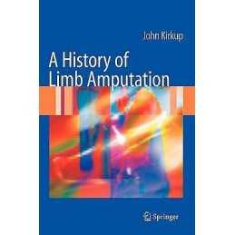 A History of Limb Amputation - 9781846284434