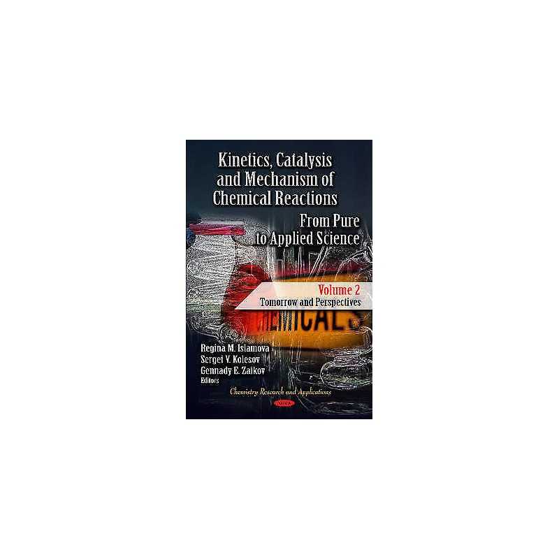 Kinetics, Catalysis & Mechanism of Chemical Reactions - 9781614707127
