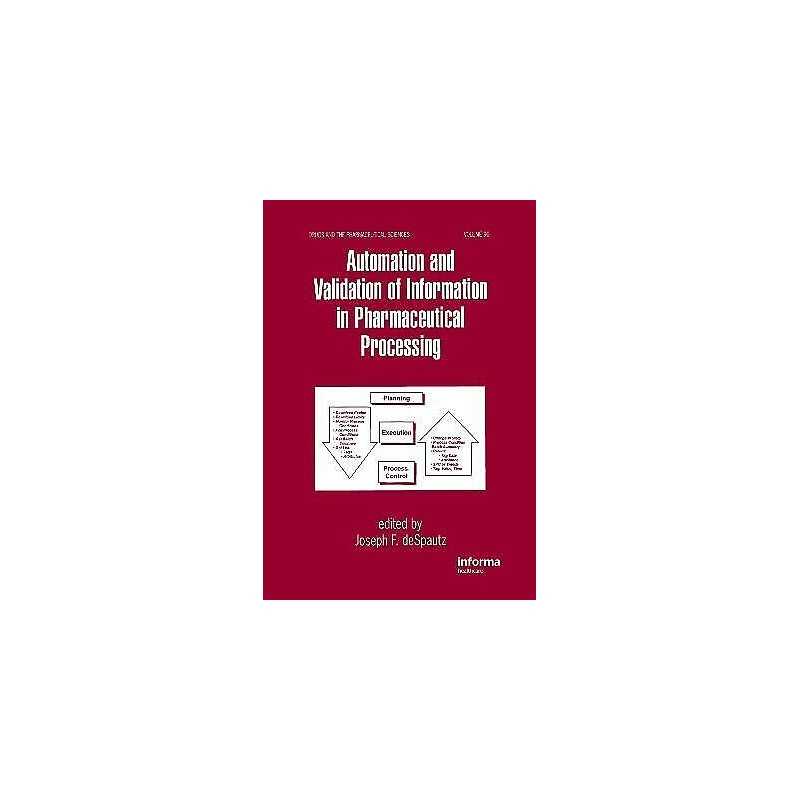 Automation and Validation of Information in Pharmaceutical Pr... - 9780824701192
