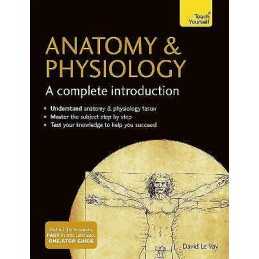Anatomy & Physiology: A Complete Introduction: Teach Yourself - 9781473608665