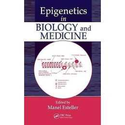 Epigenetics in Biology and Medicine - 9780849372896