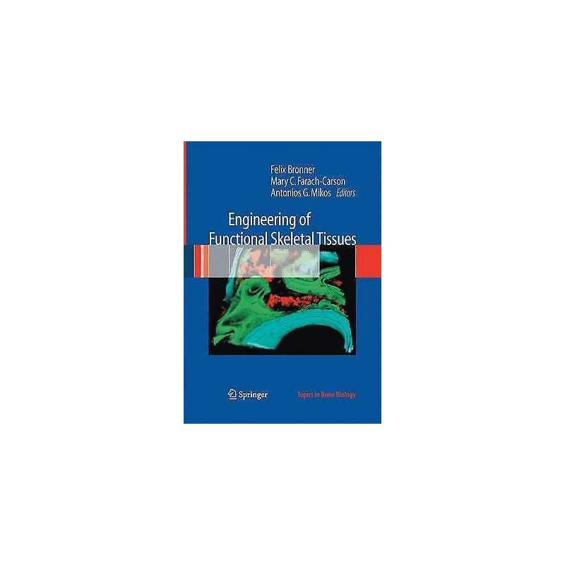 Engineering of Functional Skeletal Tissues - 9781447161226