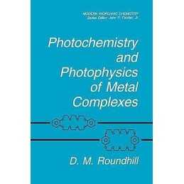Photochemistry and Photophysics of Metal Complexes - 9781489914972