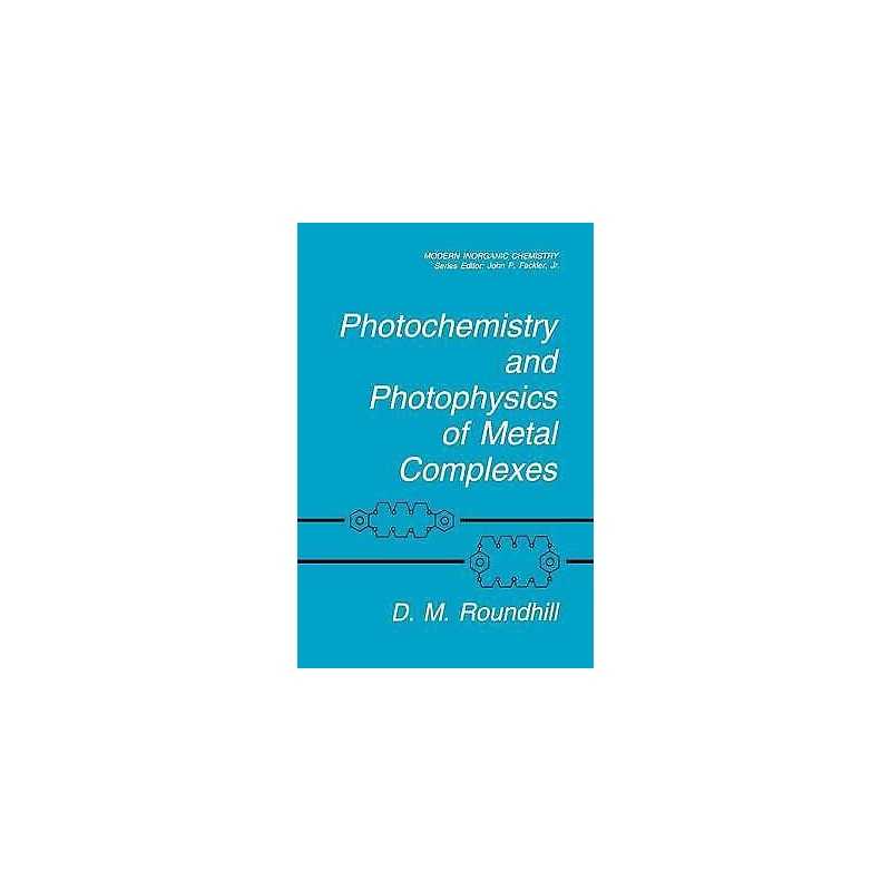 Photochemistry and Photophysics of Metal Complexes - 9781489914972
