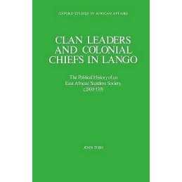 Clan Leaders and Colonial Chiefs in Lango - 9780198227113