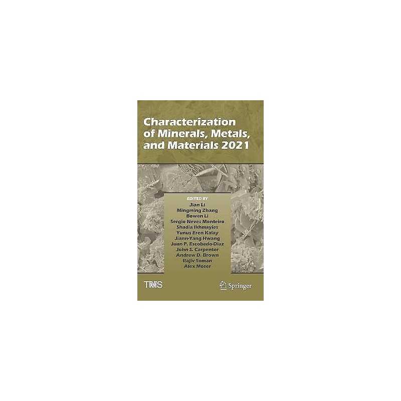 Characterization of Minerals, Metals, and Materials 2021 - 9783030654924