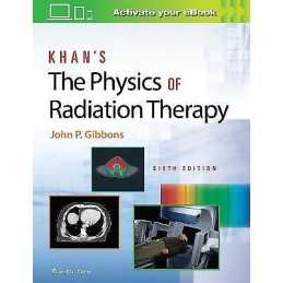 Khans The Physics of Radiation Therapy - 9781496397522