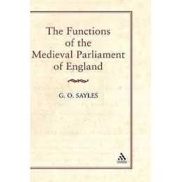 Functions of the Medieval Parliament of England - 9780907628927