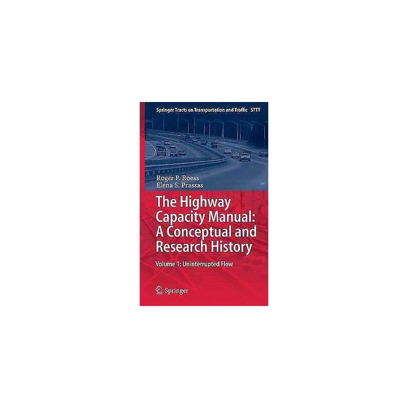 The Highway Capacity Manual: A Conceptual and Research History - 9783319057859