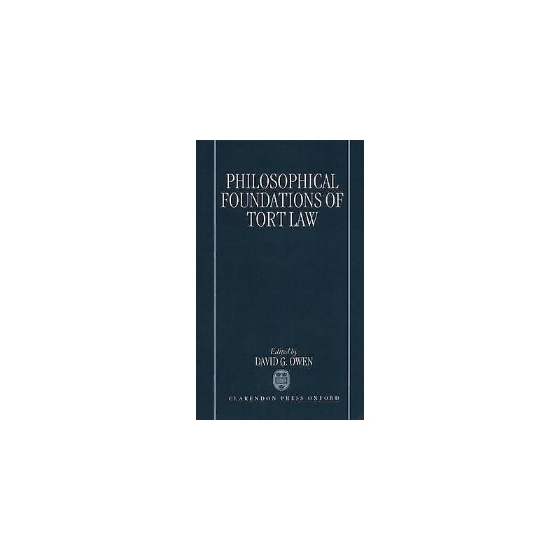 The Philosophical Foundations of Tort Law - 9780198258476