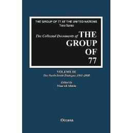 The Collected Documents of the Group of 77, Volume III The No... - 9780195387698