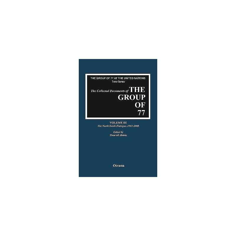 The Collected Documents of the Group of 77, Volume III The No... - 9780195387698
