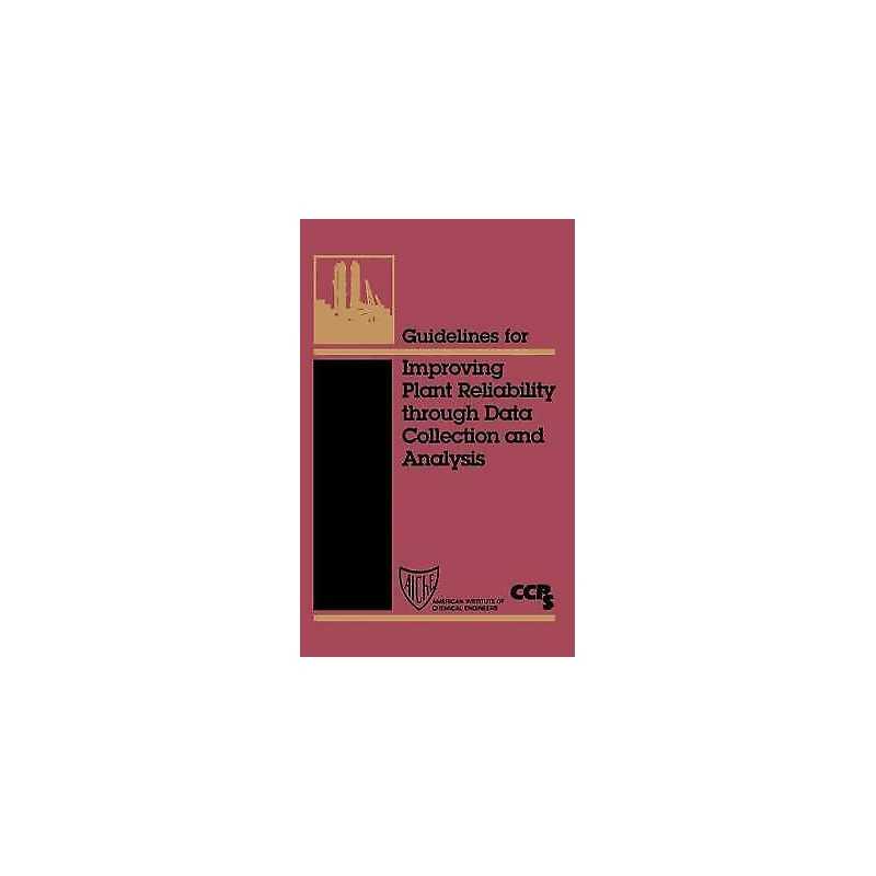 Guidelines for Improving Plant Reliability Through Data Colle... - 9780816907519