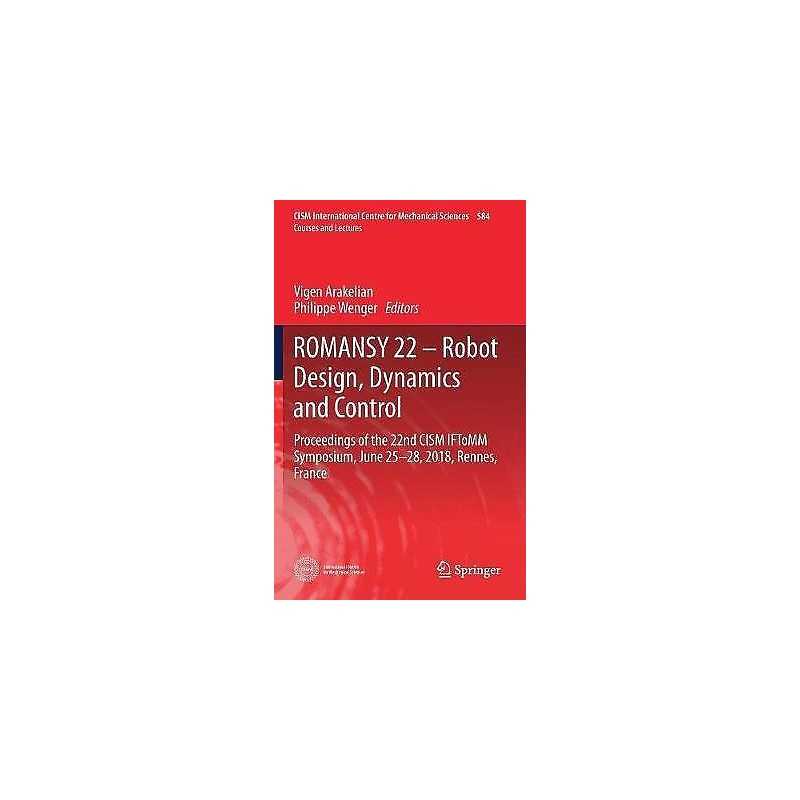 ROMANSY 22 - Robot Design, Dynamics and Control - 9783319789620