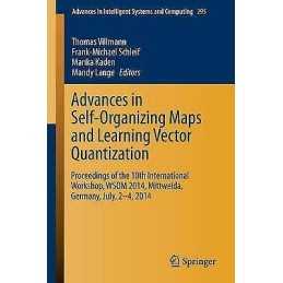 Advances in Self-Organizing Maps and Learning Vector Quantiza... - 9783319076942