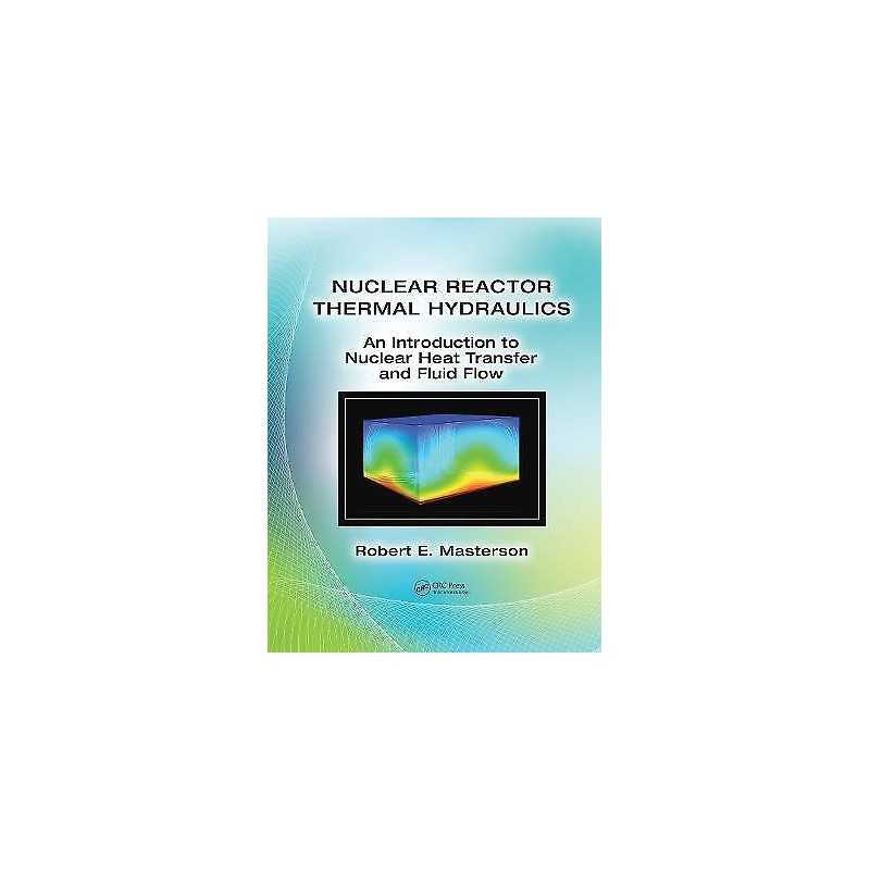 Nuclear Reactor Thermal Hydraulics - 9781138035379