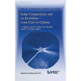 Solar Composition and its Evolution - from Core to Corona - 9780792354963
